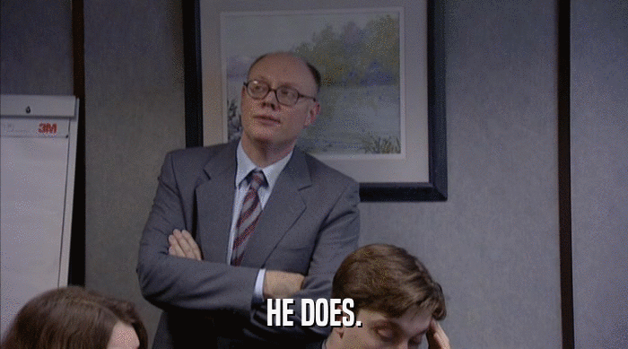 HE DOES.  