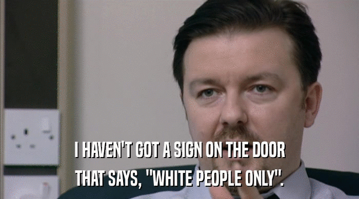 I HAVEN'T GOT A SIGN ON THE DOOR THAT SAYS, 