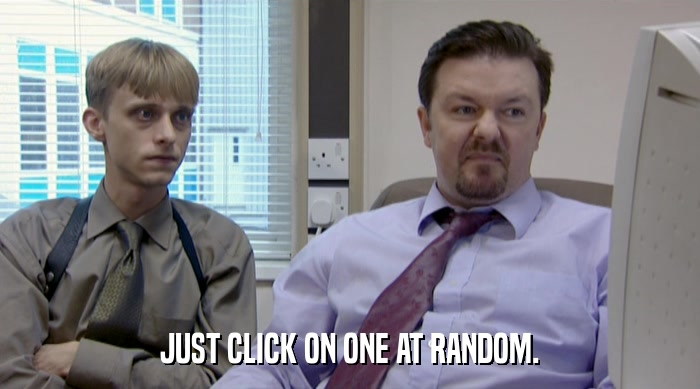 JUST CLICK ON ONE AT RANDOM.  