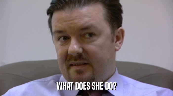 WHAT DOES SHE DO?  