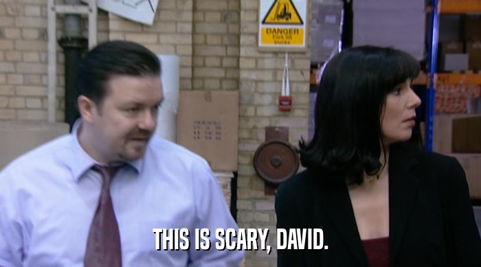 THIS IS SCARY, DAVID.  