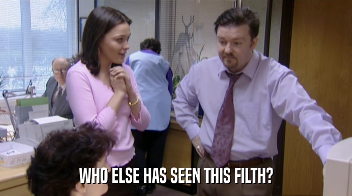 WHO ELSE HAS SEEN THIS FILTH?  