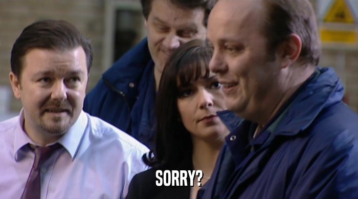 SORRY?  