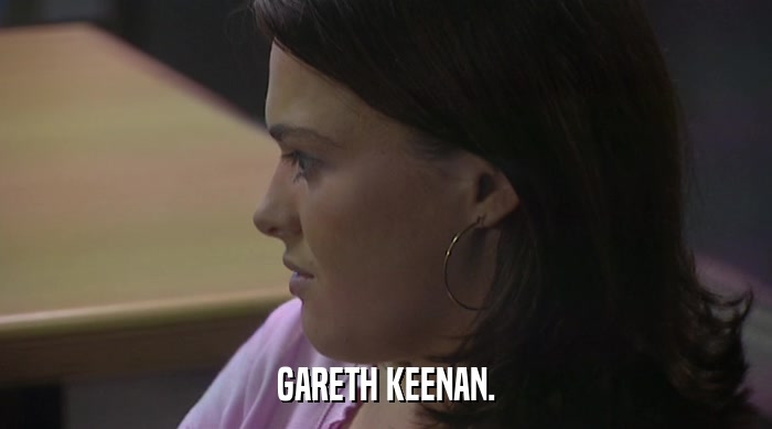 GARETH KEENAN.  