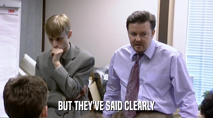BUT THEY'VE SAID CLEARLY  