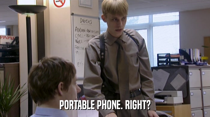 PORTABLE PHONE. RIGHT?  