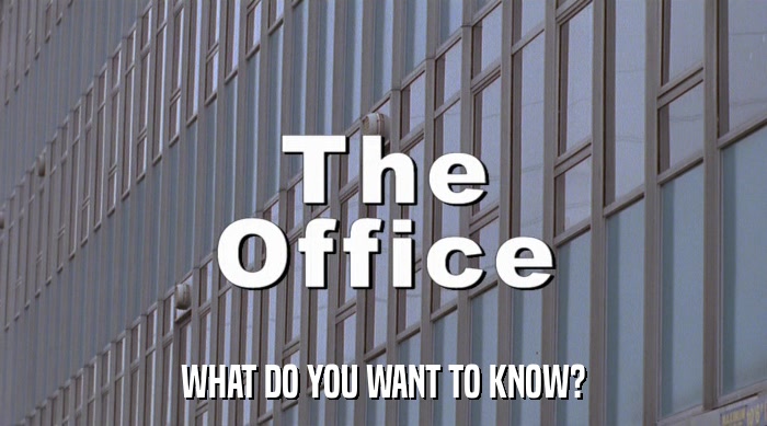 WHAT DO YOU WANT TO KNOW?  