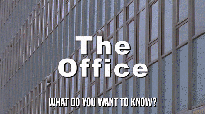 WHAT DO YOU WANT TO KNOW?  