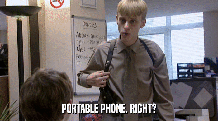 PORTABLE PHONE. RIGHT?  