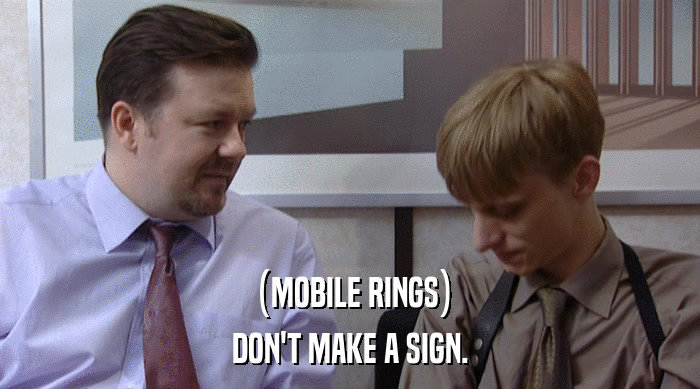 (MOBILE RINGS)
 DON'T MAKE A SIGN. 