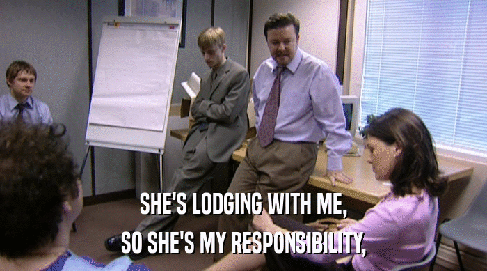 SHE'S LODGING WITH ME, SO SHE'S MY RESPONSIBILITY, 