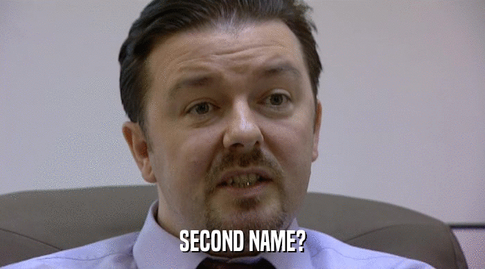 SECOND NAME?  