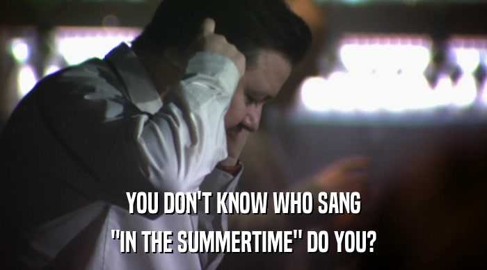 YOU DON'T KNOW WHO SANG 