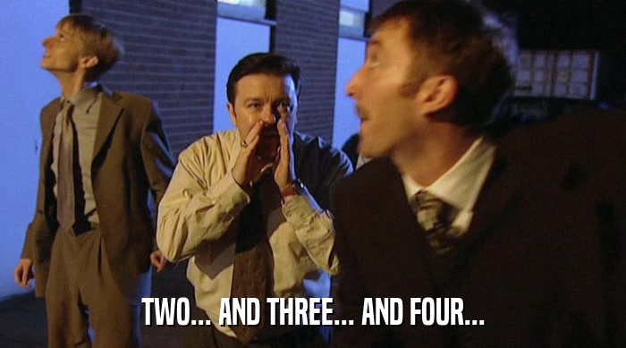 TWO... AND THREE... AND FOUR...  