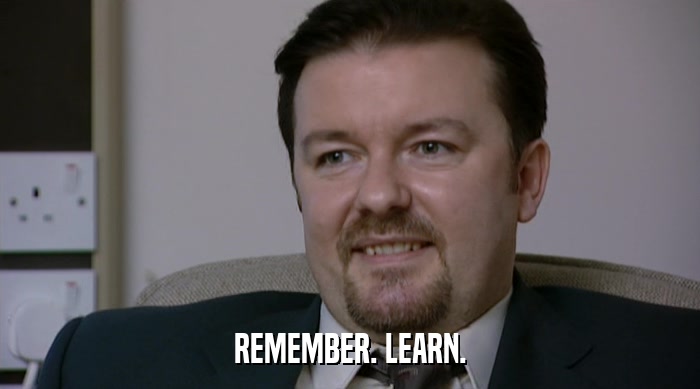 REMEMBER. LEARN.  