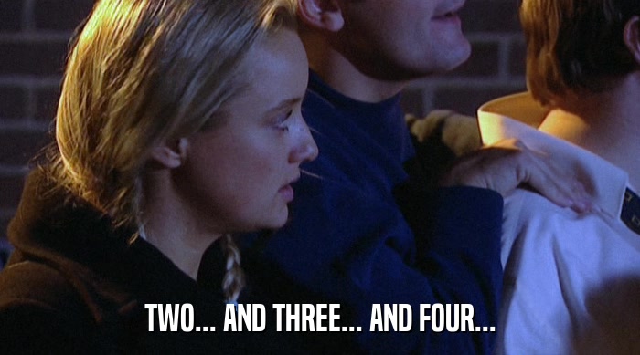 TWO... AND THREE... AND FOUR...  