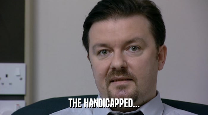 THE HANDICAPPED...  
