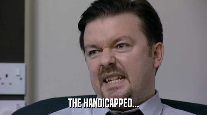 THE HANDICAPPED...  