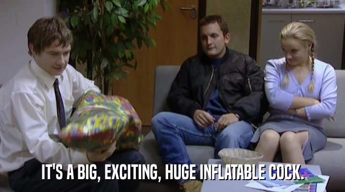 IT'S A BIG, EXCITING, HUGE INFLATABLE COCK.  
