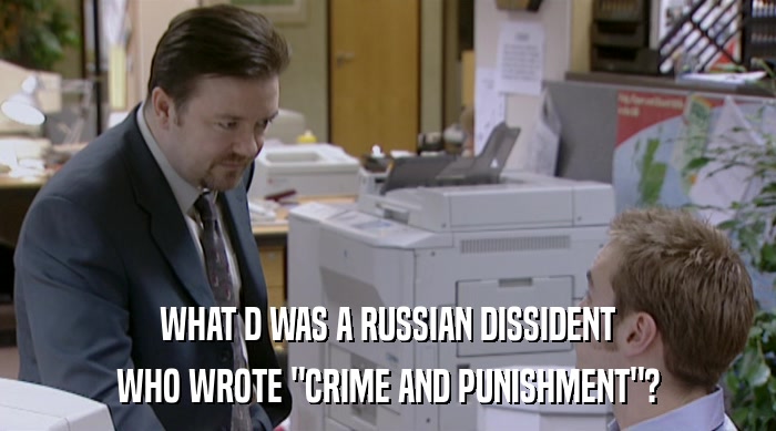 WHAT D WAS A RUSSIAN DISSIDENT
 WHO WROTE 