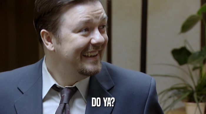 DO YA?  