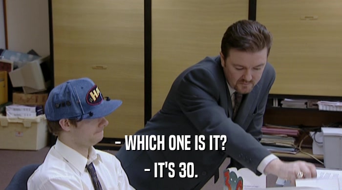 - WHICH ONE IS IT? - IT'S 30. 