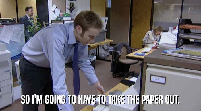 SO I'M GOING TO HAVE TO TAKE THE PAPER OUT.  