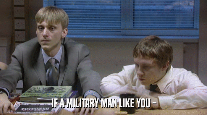 IF A MILITARY MAN LIKE YOU -  