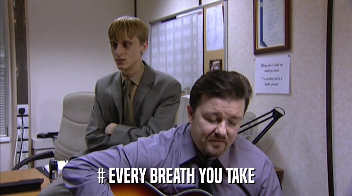 # EVERY BREATH YOU TAKE  