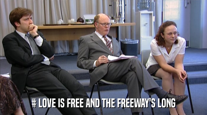 # LOVE IS FREE AND THE FREEWAY'S LONG  
