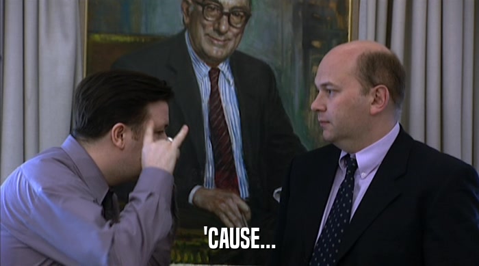 'CAUSE...  