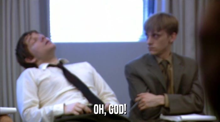 OH, GOD!  