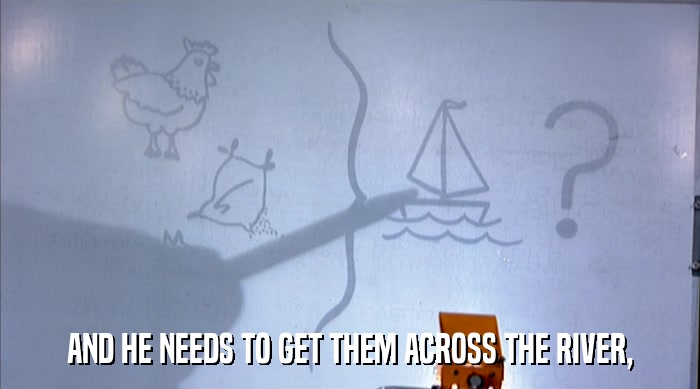 AND HE NEEDS TO GET THEM ACROSS THE RIVER,  