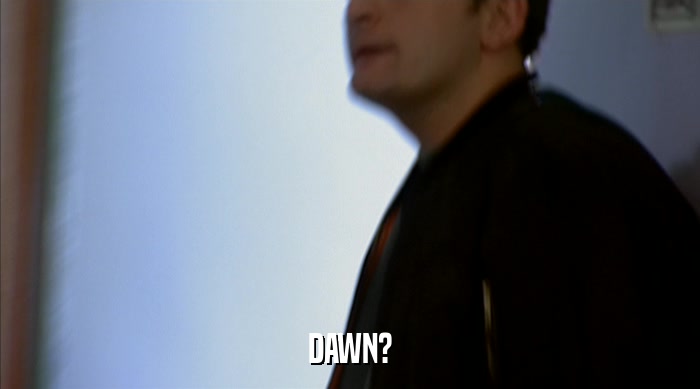 DAWN?  