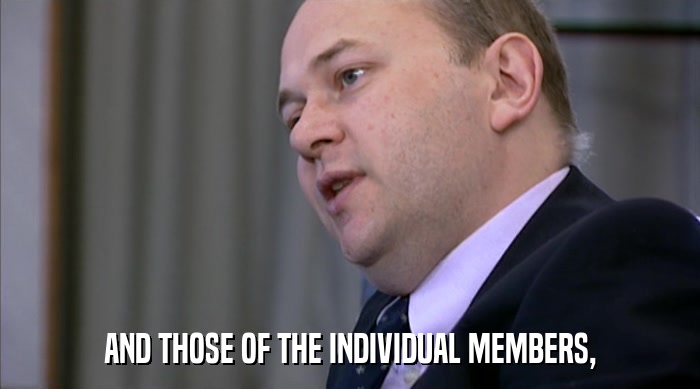 AND THOSE OF THE INDIVIDUAL MEMBERS,  