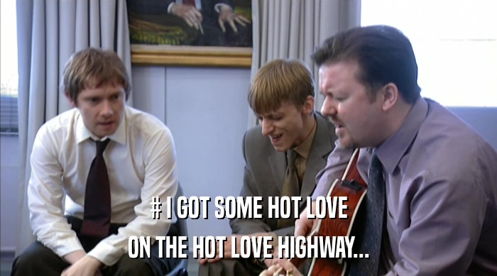 # I GOT SOME HOT LOVE
 ON THE HOT LOVE HIGHWAY... 