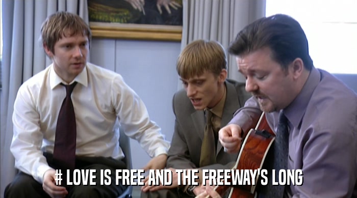 # LOVE IS FREE AND THE FREEWAY'S LONG  