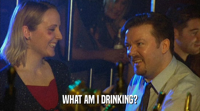WHAT AM I DRINKING?  