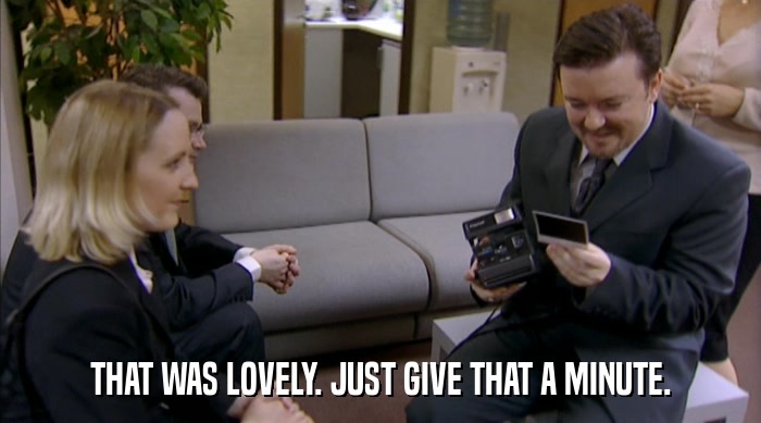 THAT WAS LOVELY. JUST GIVE THAT A MINUTE.  