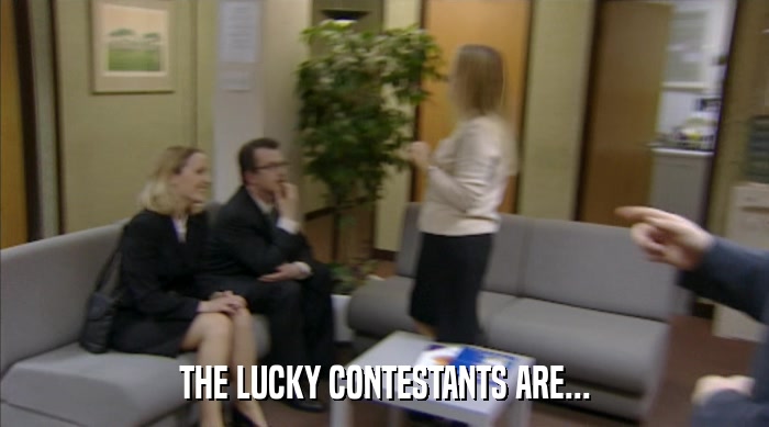 THE LUCKY CONTESTANTS ARE...  