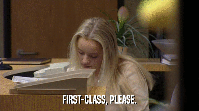 FIRST-CLASS, PLEASE.  