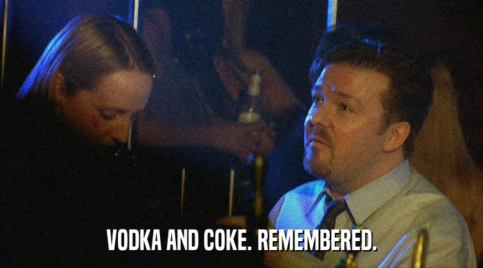 VODKA AND COKE. REMEMBERED.  