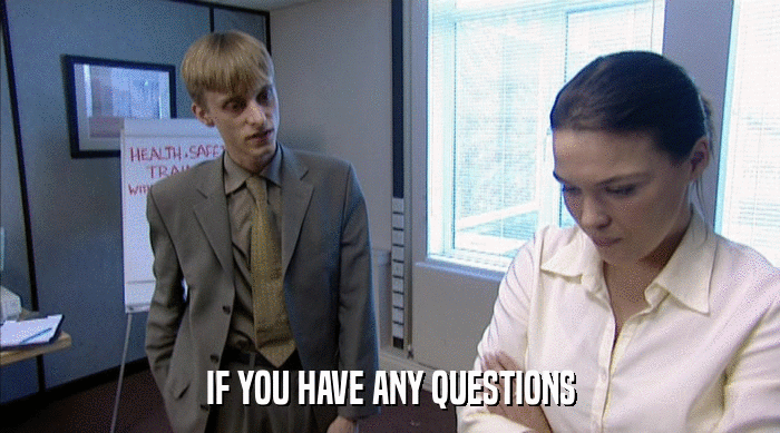 IF YOU HAVE ANY QUESTIONS  