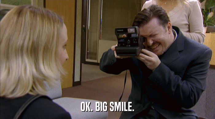 OK. BIG SMILE.  