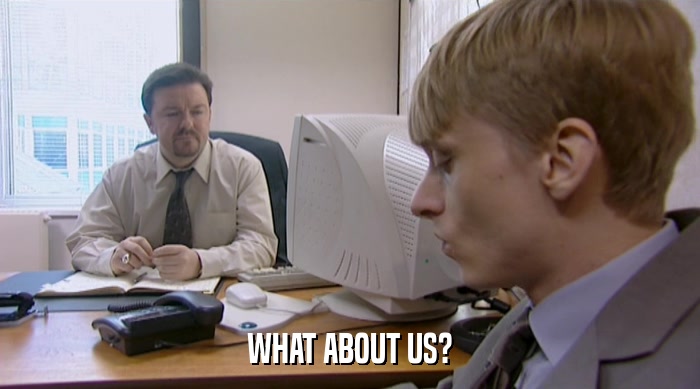 WHAT ABOUT US?  