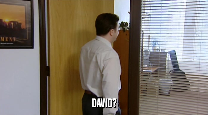 DAVID?  