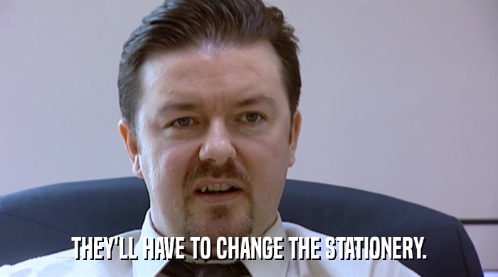 THEY'LL HAVE TO CHANGE THE STATIONERY.  