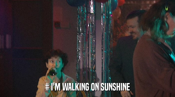 # I'M WALKING ON SUNSHINE  