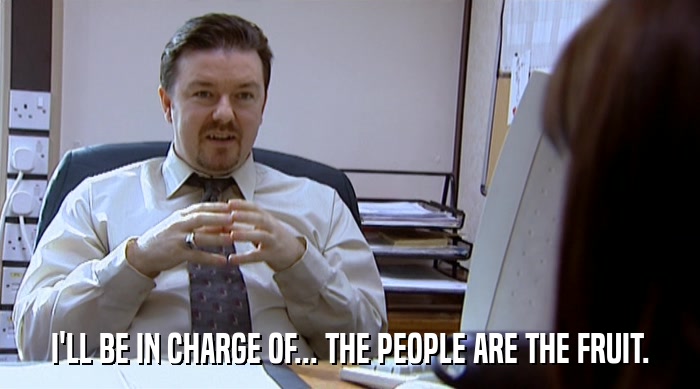 I'LL BE IN CHARGE OF... THE PEOPLE ARE THE FRUIT.  