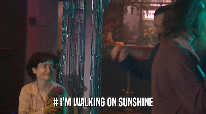 # I'M WALKING ON SUNSHINE  